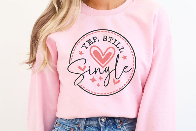 Yep Still Single SVG | Funny Valentine's Day Design for Singles | SVG PNG SVG TonisArtStudio 