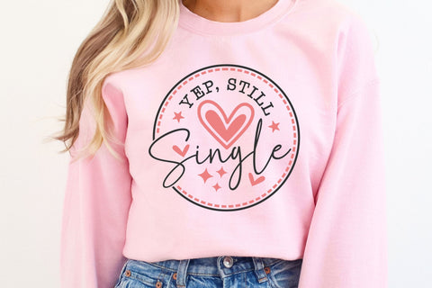 Yep Still Single SVG | Funny Valentine's Day Design for Singles | SVG PNG SVG TonisArtStudio 