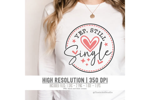 Yep Still Single SVG | Funny Valentine's Day Design for Singles | SVG PNG SVG TonisArtStudio 