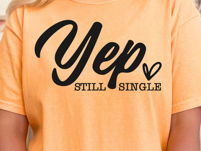 Yep Still Single SVG PNG, Funny Valentine Svg, Hello Valentine Svg, Valentine's Day Svg, Love Svg, Heart Svg, Valentine Svg, Be Mine Svg SVG DesignDestine 