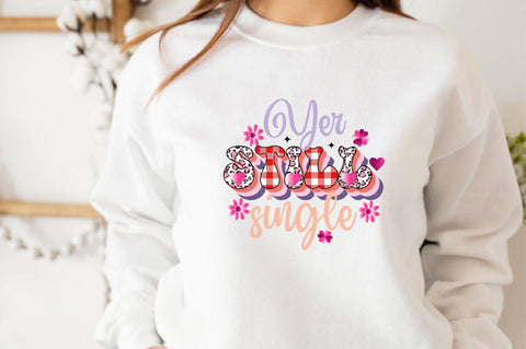 Yer Still Single Sublimation SVGArt 