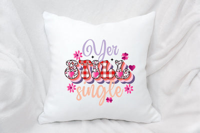 Yer Still Single Sublimation SVGArt 