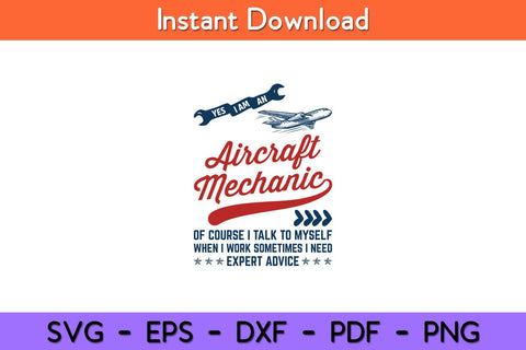 Yes I Am An Aircraft Mechanic Funny Vintage Svg Design SVG artprintfile 
