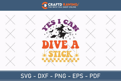 Yes I Can Dive A Stick Halloween Svg, Halloween Png , Halloween Clipart, Ghost Svg, Halloween Shirt Svg, Hippie Svg, Retro Svg, Svg Bundle, Sublimation Designs SVG Debashish Barman 