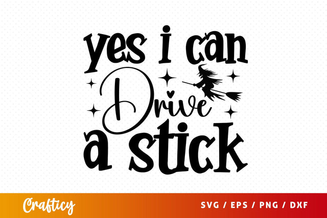 Yes i can drive a stick SVG Design SVG Designangry 