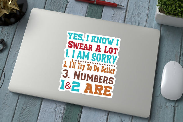 Yes I Know I Swear A Lot 1 I Am Sorry 2 I ll Try To Do Better 3 Numbers 1&2 Are SVG Angelina750 