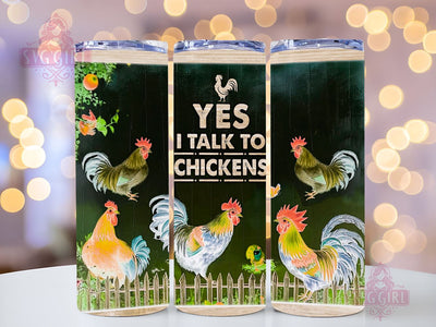Yes I Talk To Chickens 20oz Tumbler Wrap Sublimation Design, Straight Tapered Tumbler Wrap, Rooster Tumbler Png, Instant Digital Download Sublimation SvggirlplusArt 
