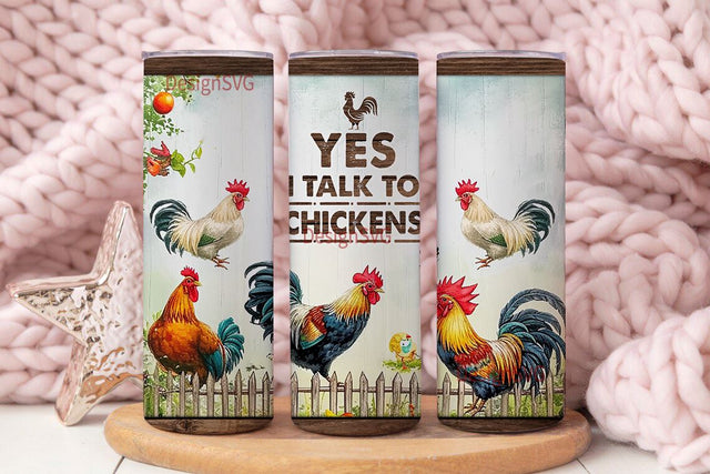 Yes I Talk To Chickens Skinny Tumbler 20Oz, Rooster Tumbler Wrap, 20oz Tumbler Sublimation Design Sublimation DesignSVG 