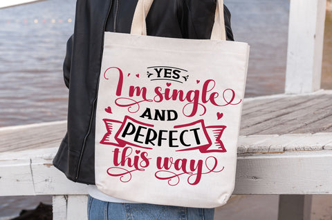 Yes I'm single and perfect this way svg Design SVG Regulrcrative 