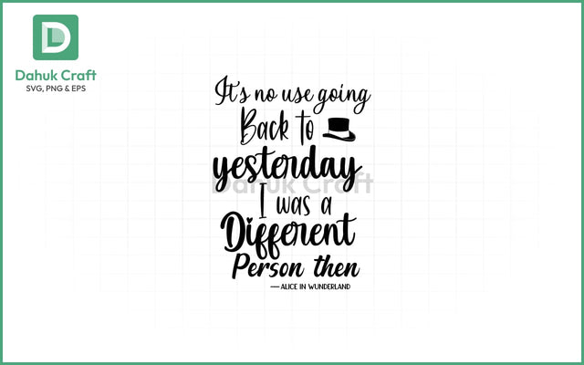 Yesterday Quote SVG – Wonderland Yesterday Quote SVG PNG & EPS V19 SVG dahukdesign 