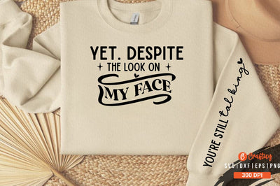 yet. despite the look on my face Sleeve SVG Design SVG Designangry 