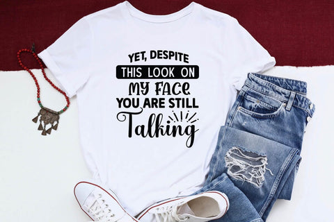 Yet Despite This Look On My Face You Are Still Talking SVG Angelina750 