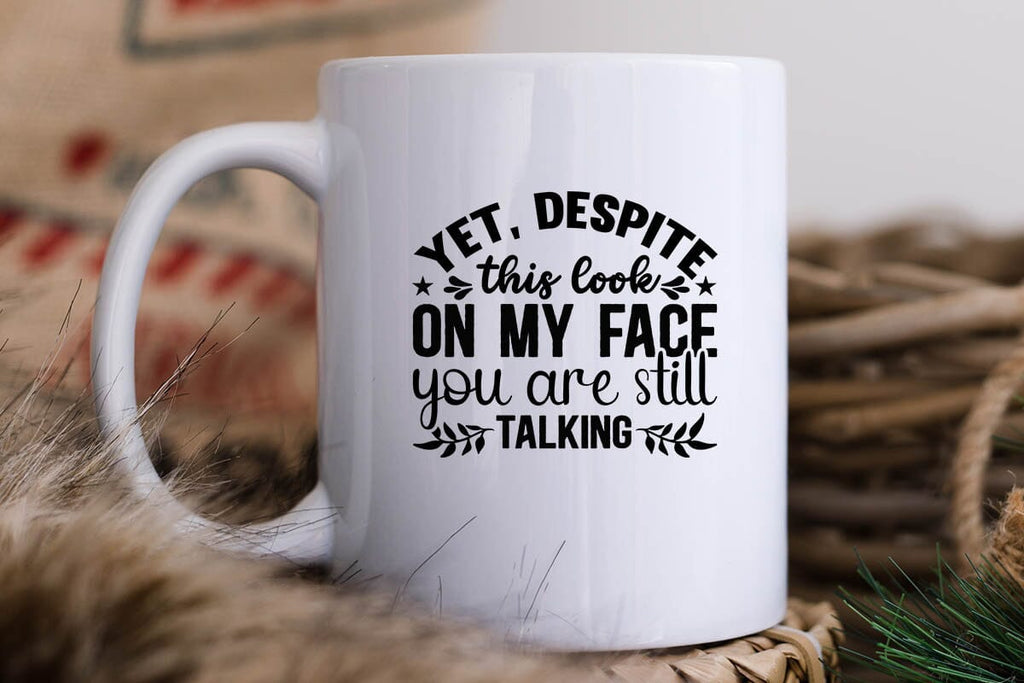 Yet Despite This Look On My Face You Are Still Talking - So Fontsy