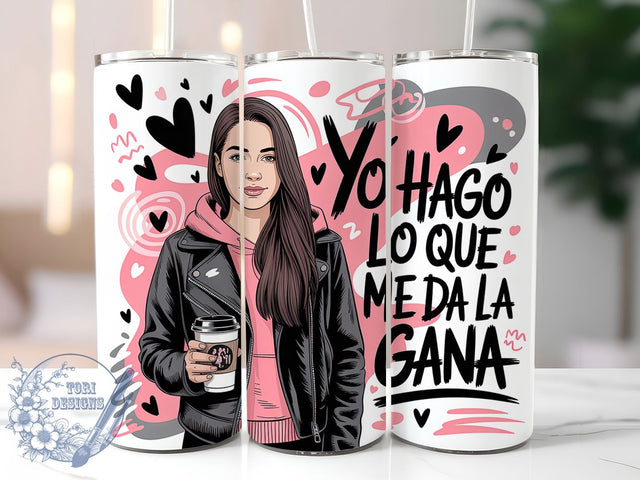 Yo Hago Lo Que Me Da La Gana Tumbler, Positive Spanish Quote Cup, Latina Empowerment Drinkware, 20Oz Sublimation Wrap, Motivational Spanish Mug, Bold Latina Gift, Inspirational Spanish Design Sublimation ToriDesigns 