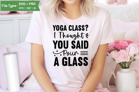 Yoga Class I Thought You Said Pour A Glass SVG Design,Yoga SVG Design SVGs,Quotes and Sayings,Food & Drink,On Sale, Print & Cut SVG DesignPlante 503 