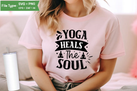 Yoga Heals The Soul SVG Design,Yoga SVG Design SVGs,Quotes and Sayings,Food & Drink,On Sale, Print & Cut SVG DesignPlante 503 