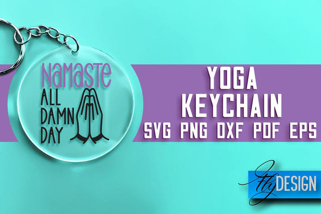 Yoga Keychain SVG Design | Yoga Quotes Design | SVG File SVG Fly Design 