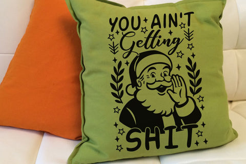 You Ain't Getting Shit| Funny Christmas Santa SVG Cutting Files. SVG CosmosFineArt 