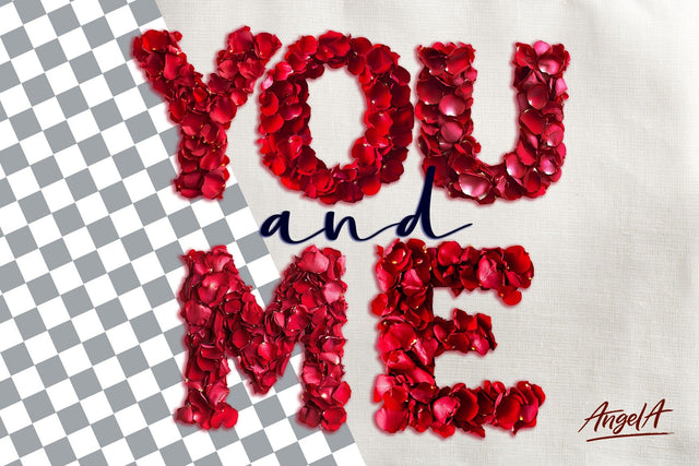 You and me Valentine quotes, rose petals PNG, valentine font Sublimation Angelina Semenova 