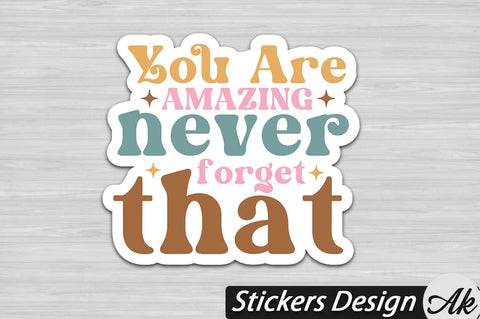 You are amazing never forget that Stickers Design SVG akazaddesign 