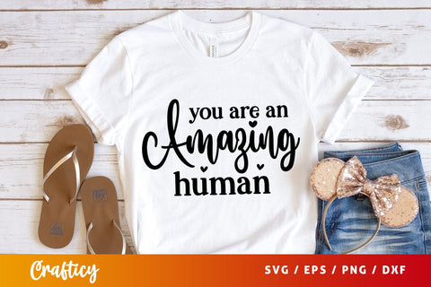 You are an amazing human SVG Design SVG Designangry 