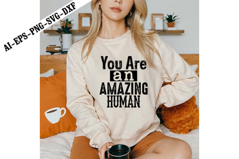 You Are an Amazing Human Svg, Motivation Svg Designs SVG shah alam 