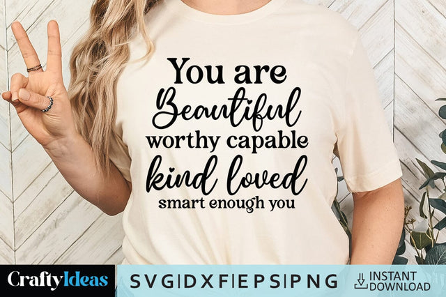 You are beautiful worthy capable kind loved smart enough you SVG Crafty Ideas 