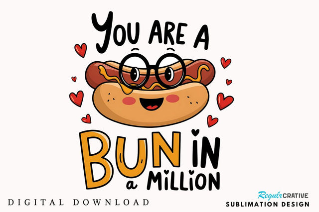 You Are Bun In a Million Sublimation Design Sublimation Regulrcrative 