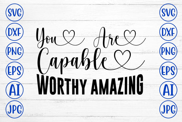 You Are Capable Worthy Amazing SVG SVG Syaman 