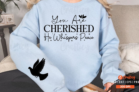 You Are Cherished He Whispers Peace Sleeve SVG Design SVG Designangry 
