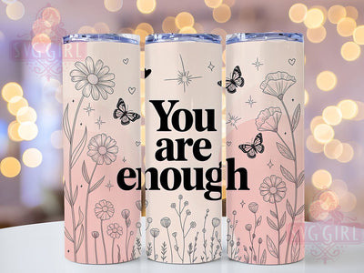 You Are Enough 20oz Tumbler, You Are Enough Wrap, Motivational Sublimation Design, Positive Quote PNG, Empowerment Tumbler Wrap, 20oz Tumbler Sublimation SvggirlplusArt 