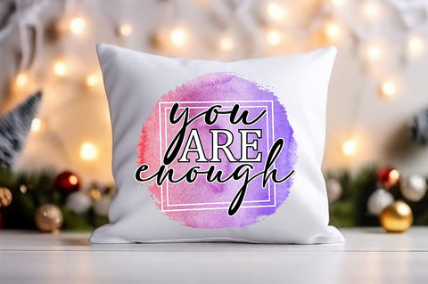 You are enough PNG Design Sublimation Designangry 