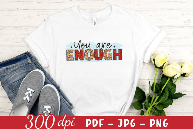 You Are Enough PNG, Mental Health Sublimation Sublimation CraftLabSVG 