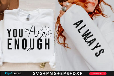 You are enough Sleeve SVG Design, Inspirational sleeve SVG, Motivational Sleeve SVG Design, Positive Sleeve SVG SVG Regulrcrative 