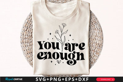 You are enough Sleeve SVG Design, Inspirational sleeve SVG, Motivational Sleeve SVG Design, Positive Sleeve SVG SVG Regulrcrative 