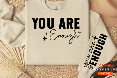 You are enough Sleeve Svg Design SVG Designangry 