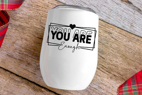 You are Enough SVG Angelina750 