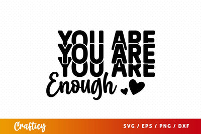 you are enough SVG Design SVG Designangry 