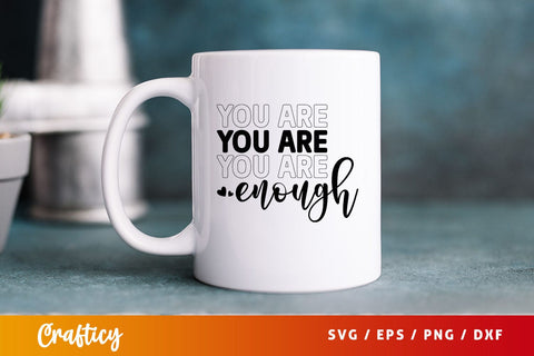 you are enough Svg Design SVG Designangry 