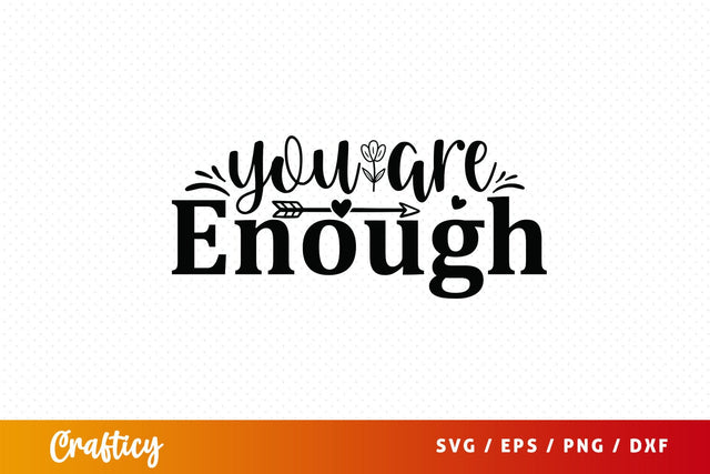 You are enough svg Design SVG Designangry 