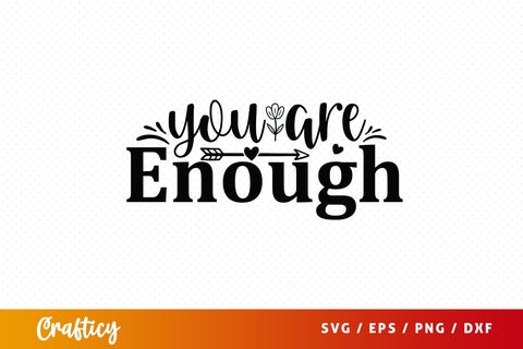 You are enough svg Design SVG Designangry 