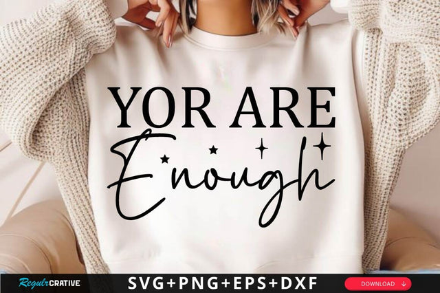 You Are Enough SVG Design SVG Regulrcrative 