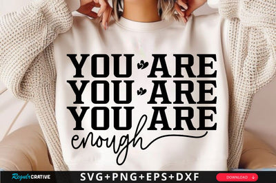 You Are Enough SVG Design SVG Regulrcrative 