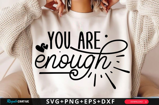 You are Enough SVG Design SVG Regulrcrative 