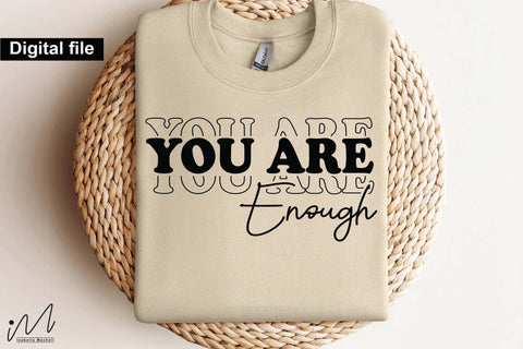 You Are Enough SVG, Positive Affirmation SVG, DIY Printable Craft File You Are Enough SVG, Self-Love & Empowerment Quote, Digital Craft Design SVG Isabella Machell 