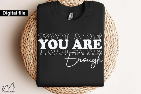 You Are Enough SVG, Positive Affirmation SVG, DIY Printable Craft File You Are Enough SVG, Self-Love & Empowerment Quote, Digital Craft Design SVG Isabella Machell 
