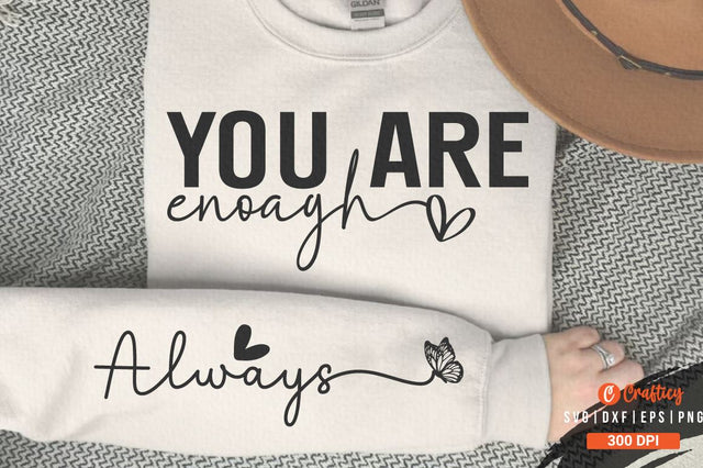 You Are enough SVG Sleeve Design SVG Designangry 
