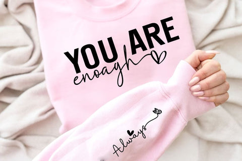 You Are enough SVG Sleeve Design SVG Designangry 