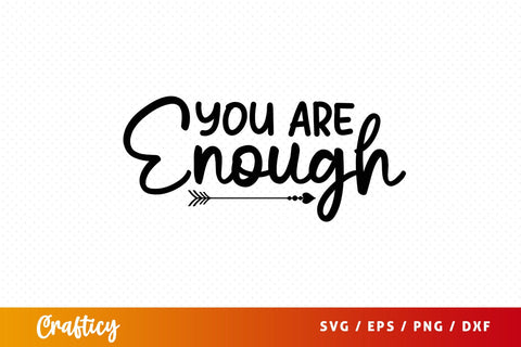 You are enough T-shart SVG Design SVG Designangry 