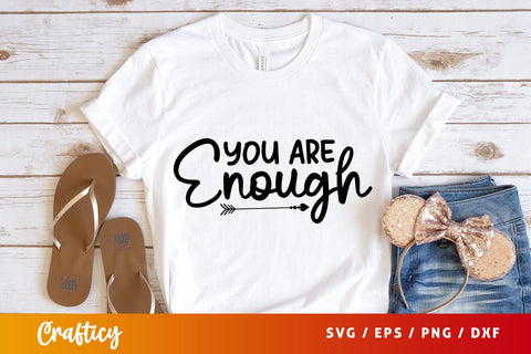 You are enough T-shart SVG Design SVG Designangry 